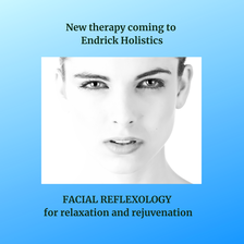 Picture of a woman's face. Caption : facial reflexology for relaxation and rejuvenation coming soon at Endrick Holistics